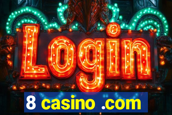 8 casino .com