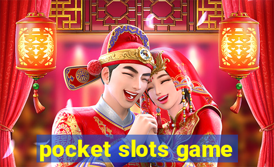 pocket slots game