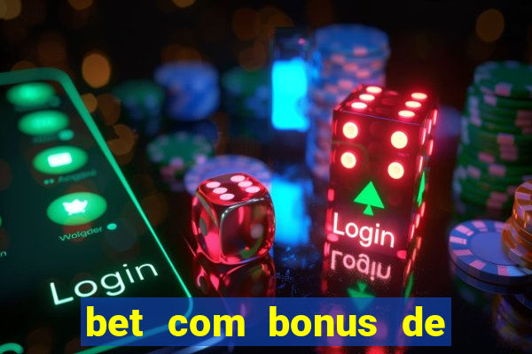 bet com bonus de cadastro sem depósito