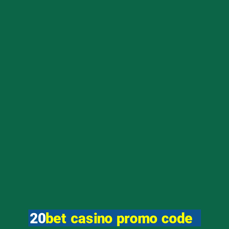 20bet casino promo code