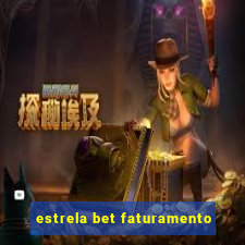 estrela bet faturamento