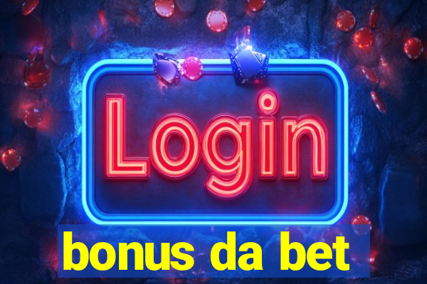 bonus da bet