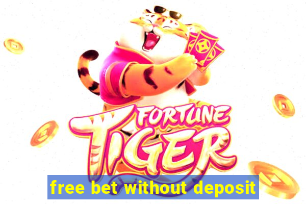 free bet without deposit