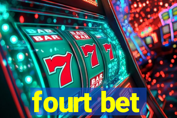 fourt bet