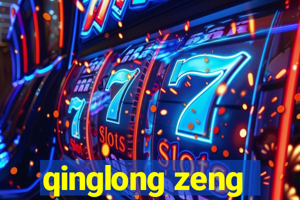 qinglong zeng