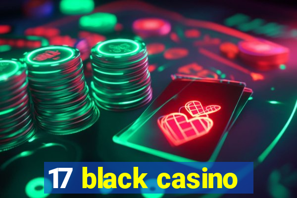 17 black casino