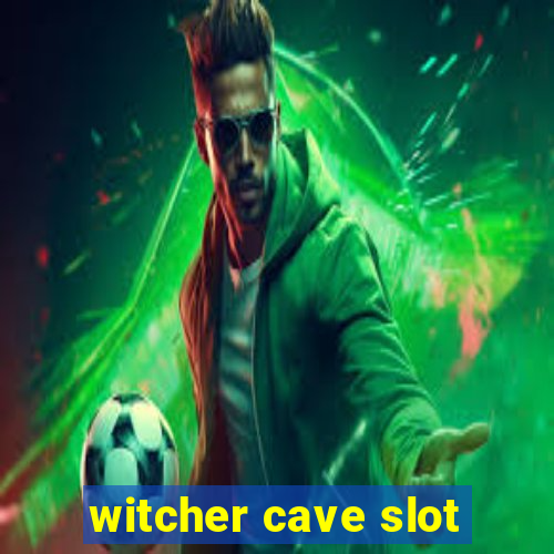 witcher cave slot