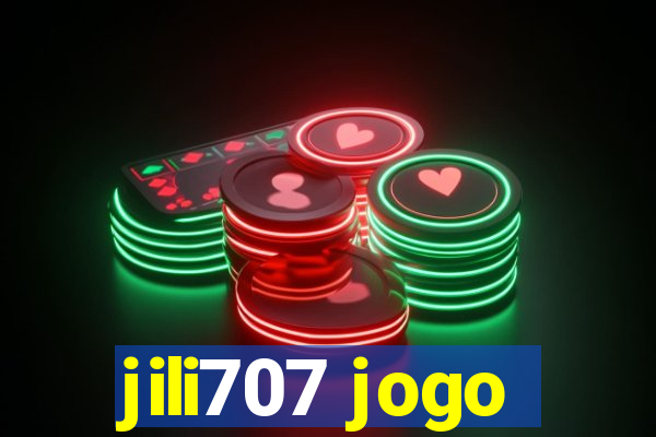 jili707 jogo