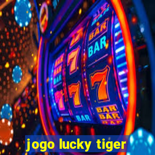 jogo lucky tiger