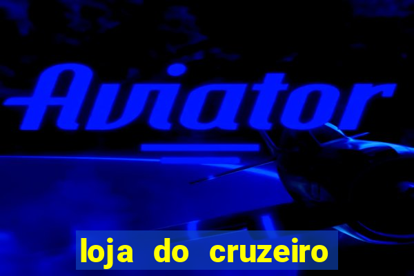 loja do cruzeiro barro preto