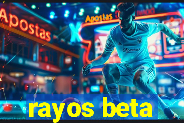 rayos beta