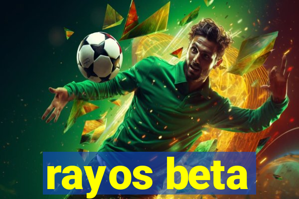 rayos beta