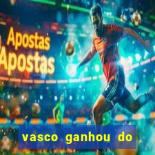 vasco ganhou do real madrid