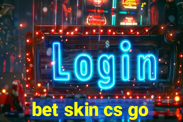 bet skin cs go