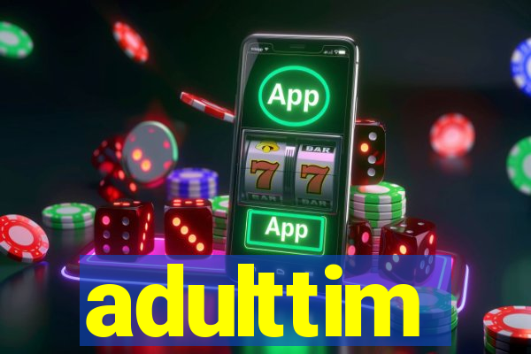 adulttim