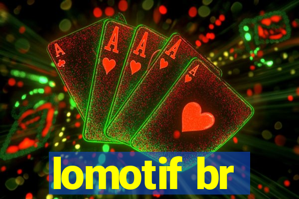 lomotif br