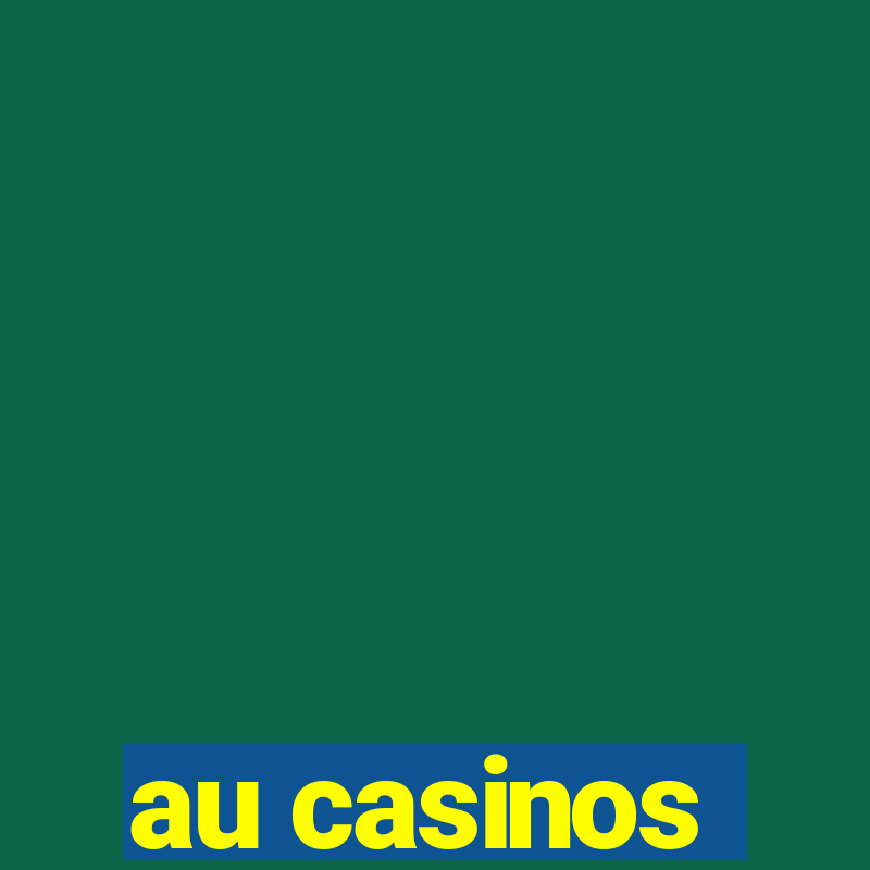 au casinos