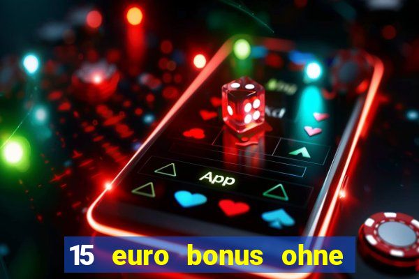 15 euro bonus ohne einzahlung casino