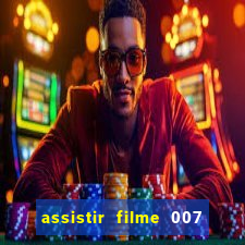 assistir filme 007 cassino royale legendado