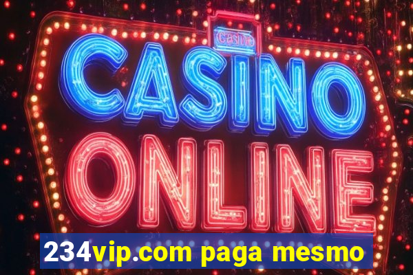 234vip.com paga mesmo