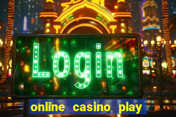 online casino play casino games