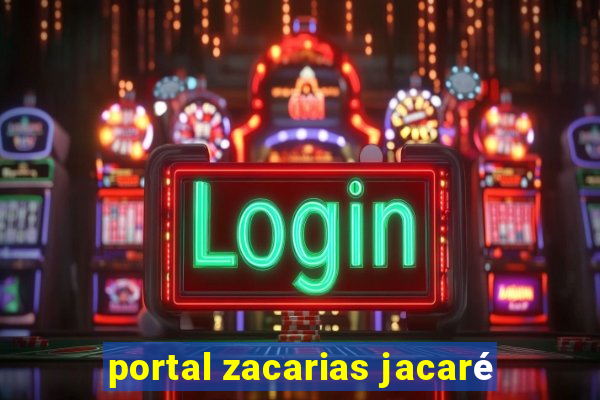 portal zacarias jacaré