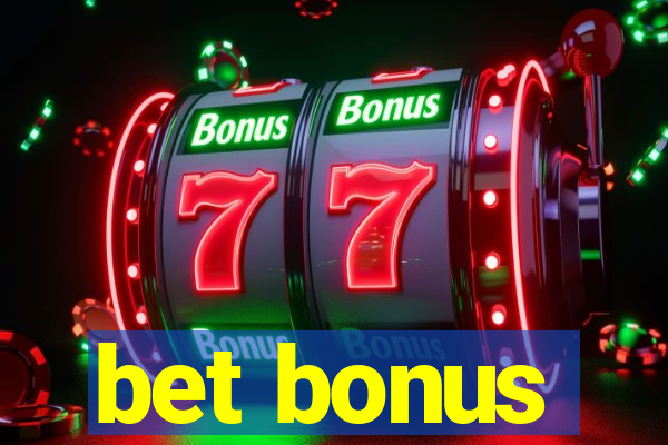 bet bonus