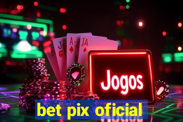 bet pix oficial