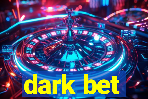 dark bet