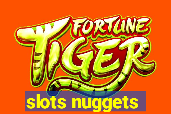 slots nuggets