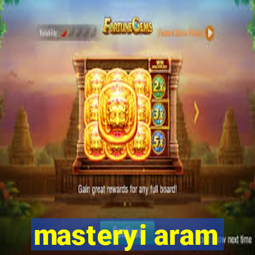 masteryi aram