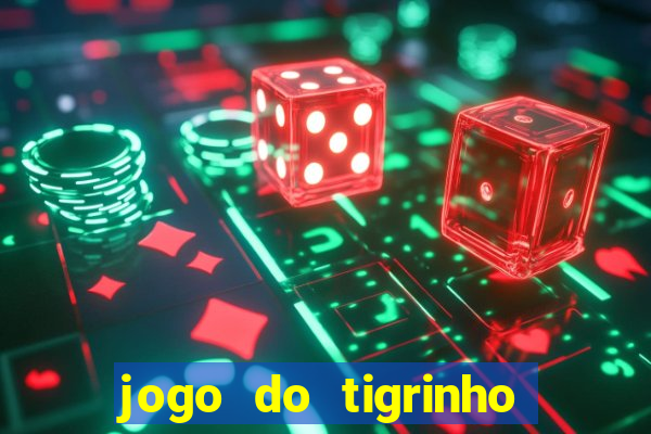 jogo do tigrinho com b么nus gr谩tis