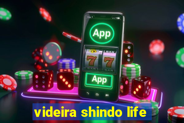 videira shindo life