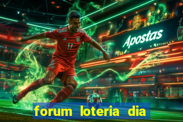 forum loteria dia de sorte