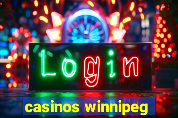 casinos winnipeg