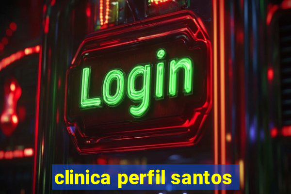 clinica perfil santos