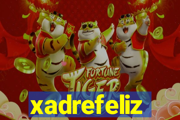 xadrefeliz