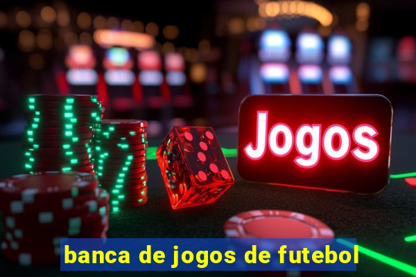 banca de jogos de futebol