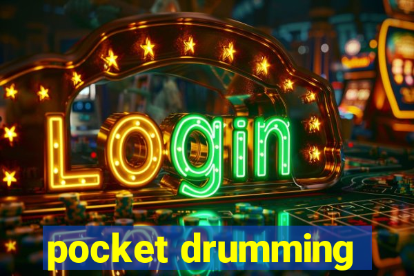 pocket drumming