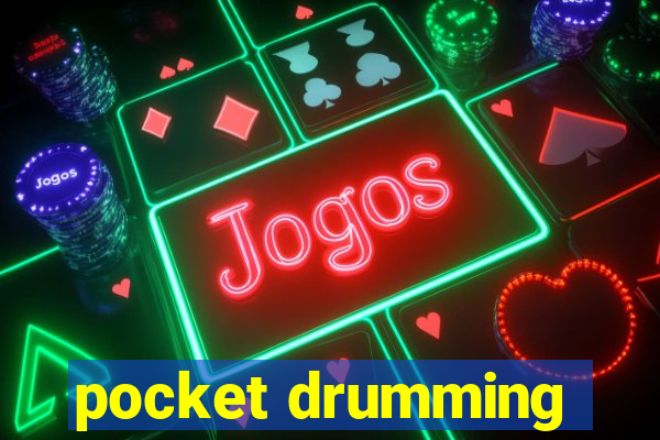 pocket drumming