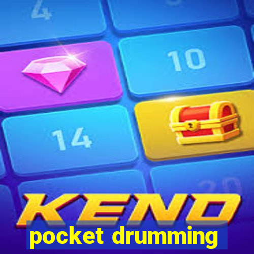 pocket drumming