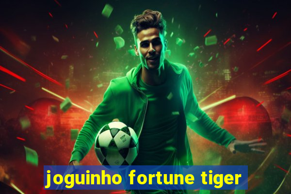 joguinho fortune tiger