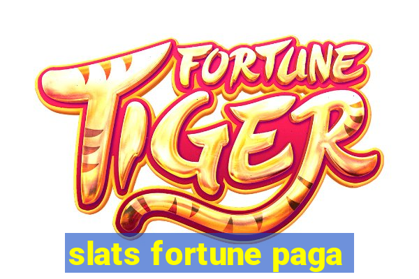 slats fortune paga