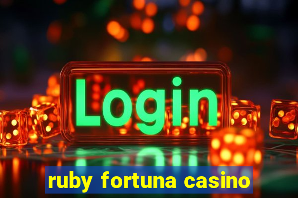 ruby fortuna casino