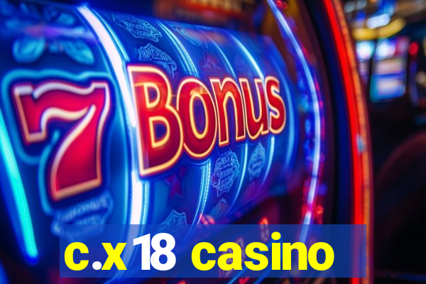 c.x18 casino