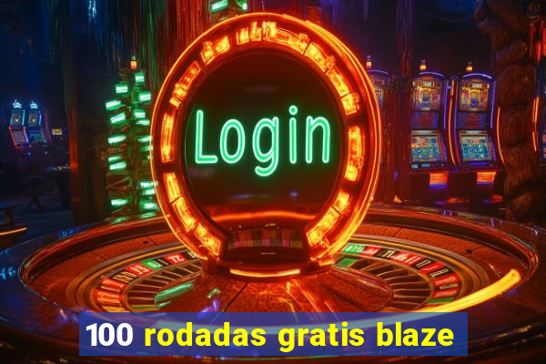 100 rodadas gratis blaze