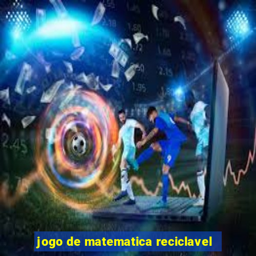 jogo de matematica reciclavel