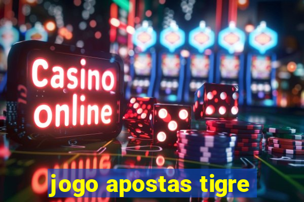 jogo apostas tigre