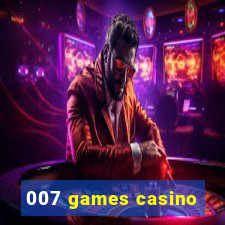 007 games casino