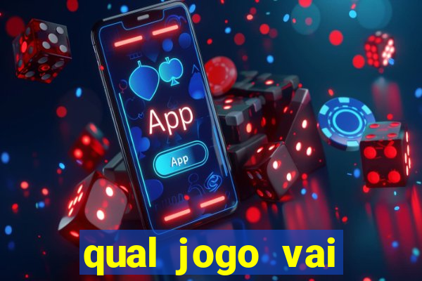 qual jogo vai passa hoje na globo